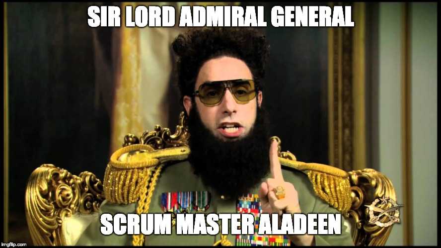 Sir Lord Admiral General Scrum Master Aladeen